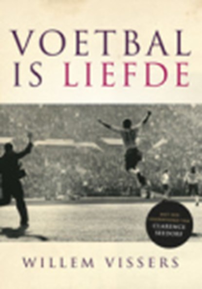 Voetbal is liefde, VISSERS, Willem - Paperback - 9789020420159