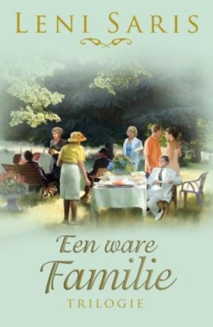 Een ware familie trilogie, Leni Saris - Paperback - 9789020530254