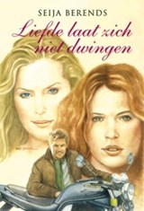 Liefde laat zich niet dwingen - Seija Berends - 9789020531480