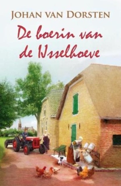 De boerin van de Ijsselhoeve, Johan van Dorsten - Ebook - 9789020531640
