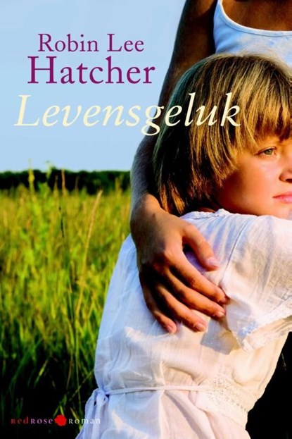 Levensgeluk, Robin Lee Hatcher - Ebook - 9789020531718