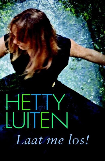 Laat me los, Hetty Luiten - Ebook - 9789020531886