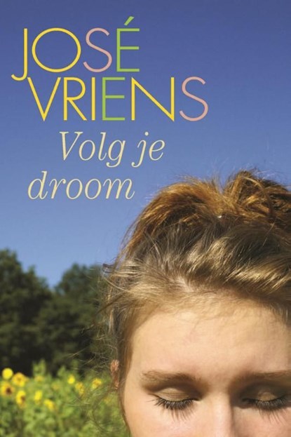 Volg je droom, José Vriens - Ebook - 9789020532227