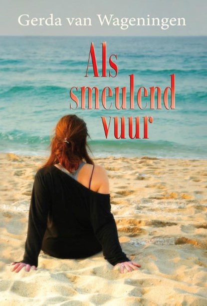 Als smeulend vuur, Gerda van Wageningen - Ebook - 9789020532340