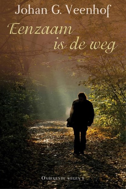 Eenzaam is de weg, Johan G Veenhof - Ebook - 9789020533200