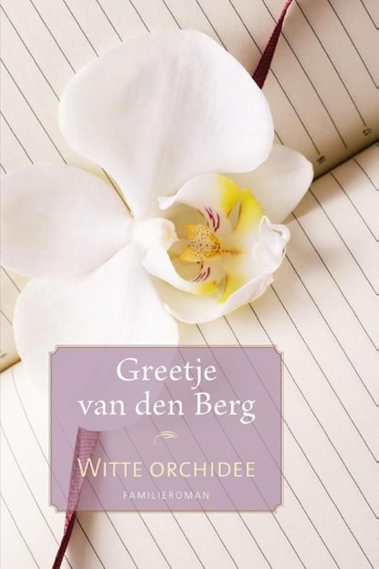 Witte orchidee, Greetje van den Berg - Ebook - 9789020533682