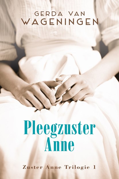 Pleegzuster Anne, Gerda van Wageningen - Ebook - 9789020534160