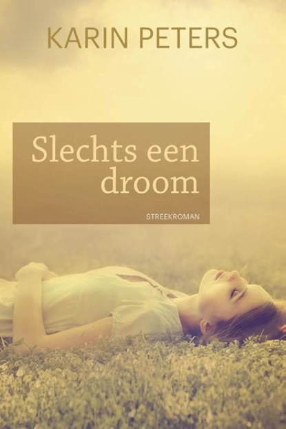 Slechts een droom, Karin Peters - Ebook - 9789020534467