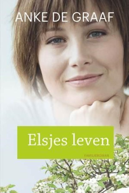 Elsjes leven, Anke de Graaf - Paperback - 9789020534498