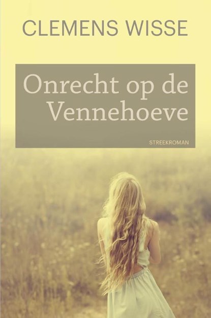 Onrecht op de Vennehoeve, Clemens Wisse - Ebook - 9789020534528