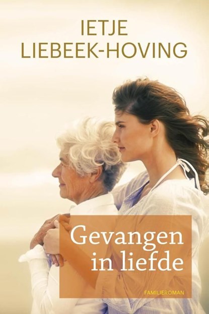 Gevangen in liefde, Ietje Liebeek-Hoving - Ebook - 9789020534566