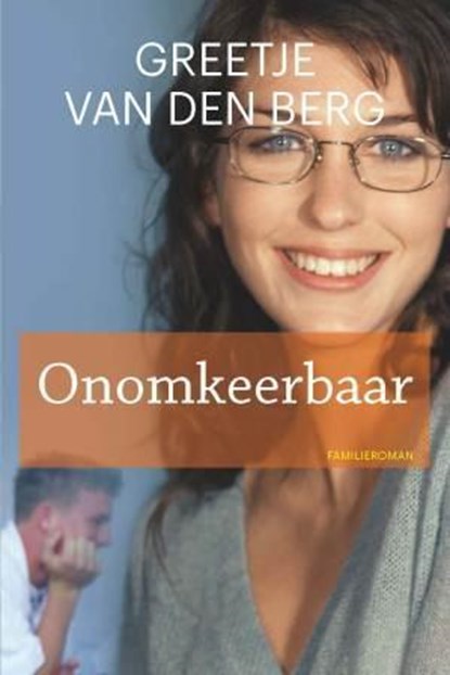 Onomkeerbaar, Greetje van den Berg - Paperback - 9789020534597