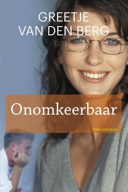 Onomkeerbaar, Greetje van den Berg - Ebook - 9789020534603