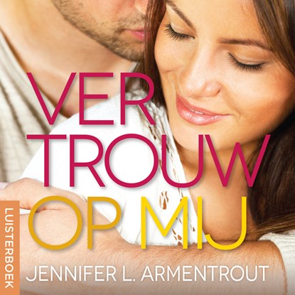 Vertrouw op mij, Jennifer L. Armentrout - Luisterboek MP3 - 9789020535396