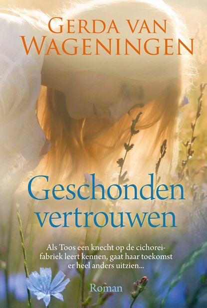 Geschonden vertrouwen, Gerda van Wageningen - Gebonden - 9789020535754