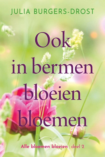 Ook in bermen bloeien bloemen, Julia Burgers-Drost - Ebook - 9789020535839
