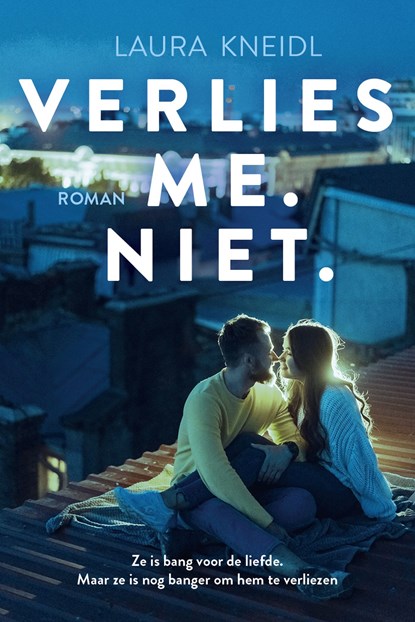 Verlies me. Niet., Laura Kneidl - Ebook - 9789020535877