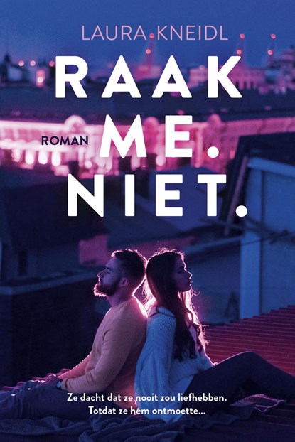 Raak me. Niet., Laura Kneidl - Ebook - 9789020535914