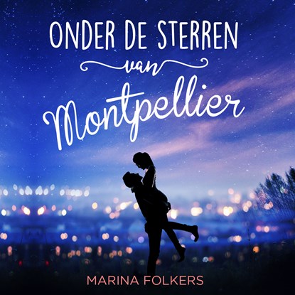 Onder de sterren van Montpellier, Marina Folkers - Luisterboek MP3 - 9789020537895