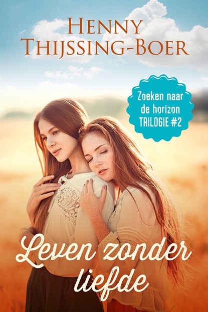 Leven zonder liefde, Henny Thijssing-Boer - Ebook - 9789020538663