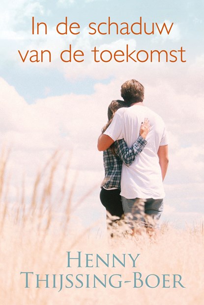 In de schaduw van de toekomst, Henny Thijssing-Boer - Ebook - 9789020538779