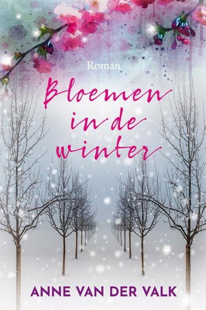 Bloemen in de winter, Anne van der Valk - Gebonden - 9789020540253