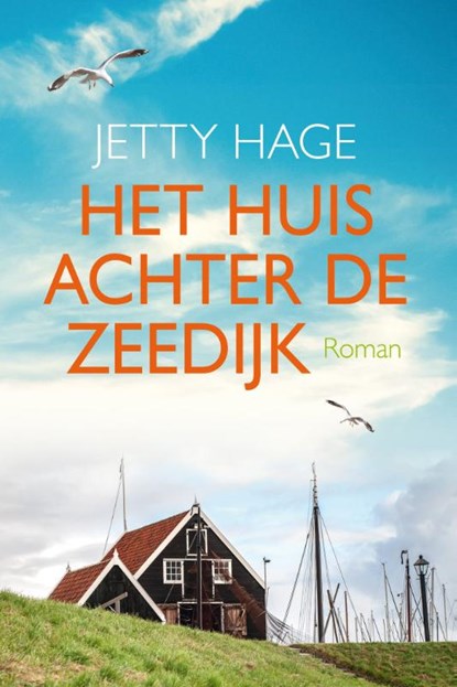 Het huis achter de zeedijk, Jetty Hage - Gebonden - 9789020540949