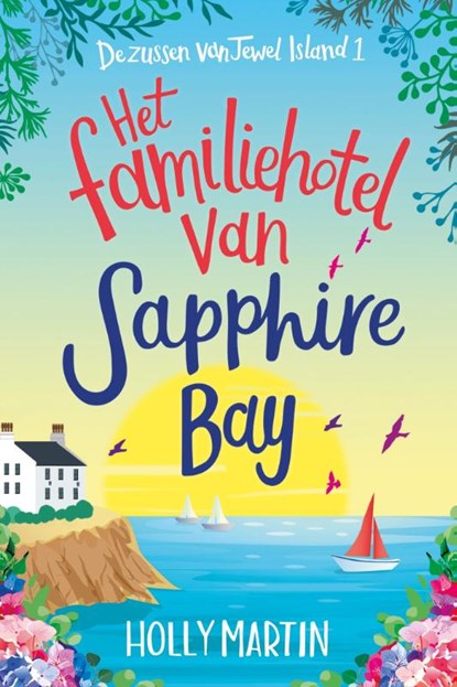 Het familiehotel van Sapphire Bay, Holly Martin - Paperback - 9789020541021