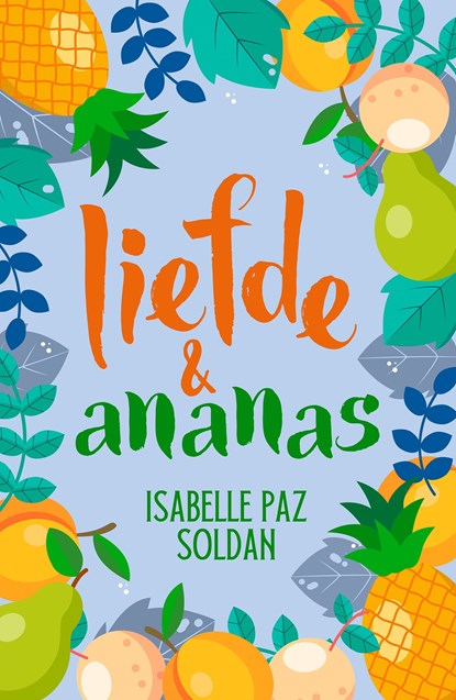Liefde en ananas, Isabelle Paz Soldan - Ebook - 9789020541496