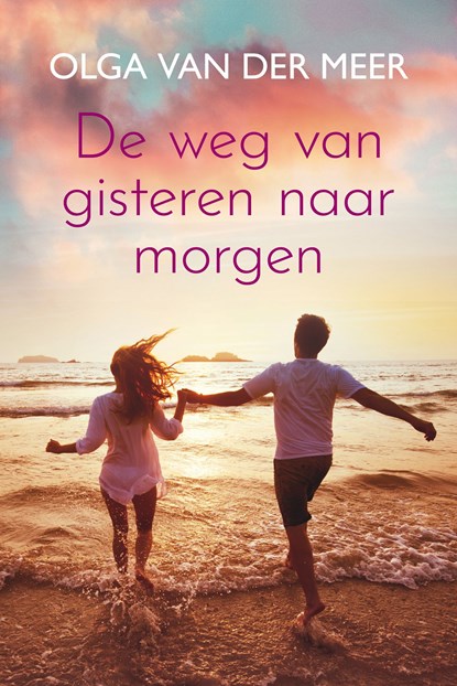 De weg van gisteren naar morgen, Olga van der Meer - Ebook - 9789020541526