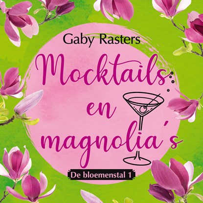 Mocktails en magnolia's, Gaby Rasters - Luisterboek MP3 - 9789020542721