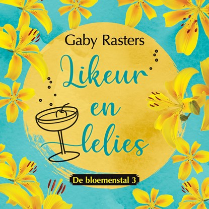 Likeur en lelies, Gaby Rasters - Luisterboek MP3 - 9789020542769