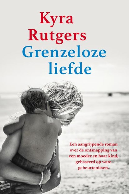 Grenzeloze liefde, Kyra Rutgers - Paperback - 9789020542837