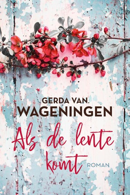 Als de lente komt, Gerda van Wageningen - Paperback - 9789020544411