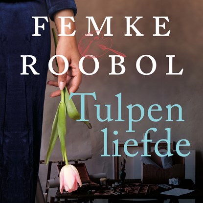 Tulpenliefde, Femke Roobol - Luisterboek MP3 - 9789020544589