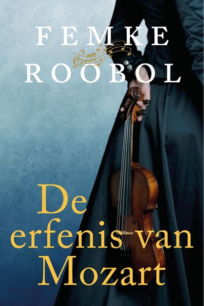 De erfenis van Mozart, Femke Roobol - Ebook - 9789020544596