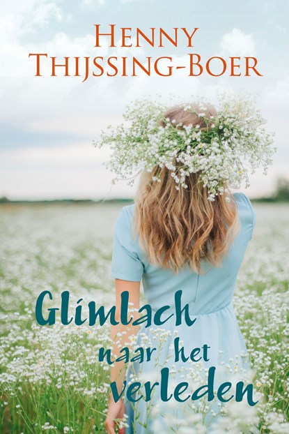 Glimlach naar het verleden, Henny Thijssing-Boer - Ebook - 9789020545425