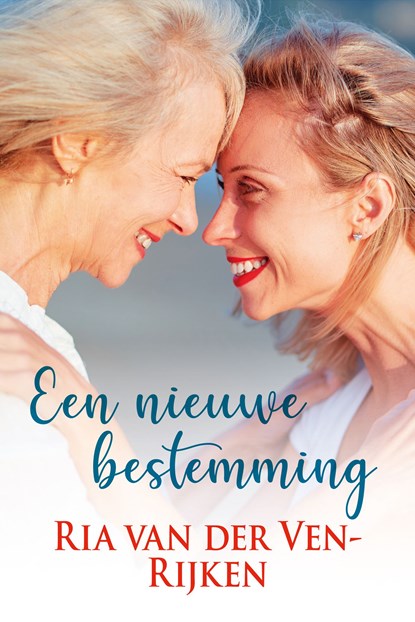 Een nieuwe bestemming, Ria van der Ven-Rijken - Ebook - 9789020546040