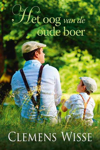Het oog van de oude boer, Clemens Wisse - Ebook - 9789020546330