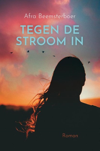 Tegen de stroom in, Afra Beemsterboer - Paperback - 9789020546361