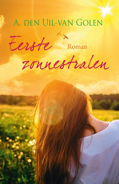 Eerste zonnestralen, A. den Uil-van Golen - Ebook - 9789020546958