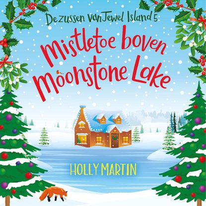Mistletoe boven Moonstone Lake, Holly Martin - Luisterboek MP3 - 9789020547634