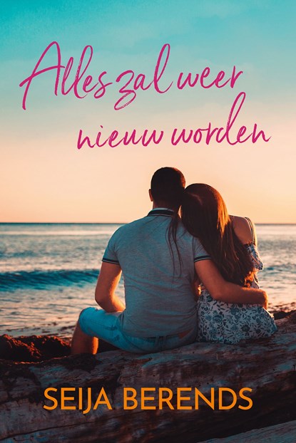 Alles zal weer nieuw worden, Seija Berends - Ebook - 9789020547764