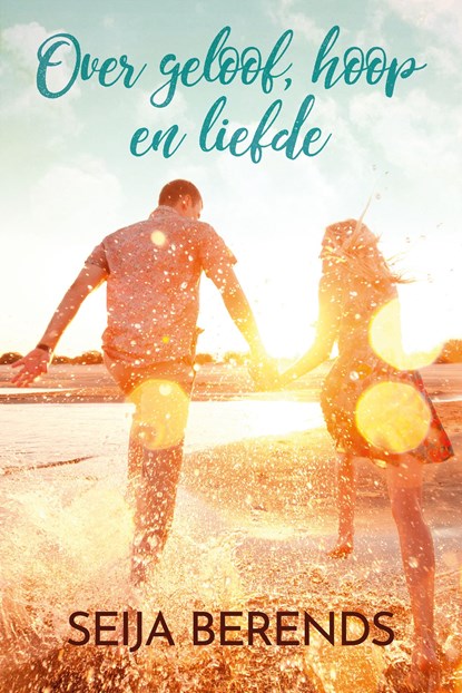 Over geloof, hoop en liefde, Seija Berends - Ebook - 9789020547870