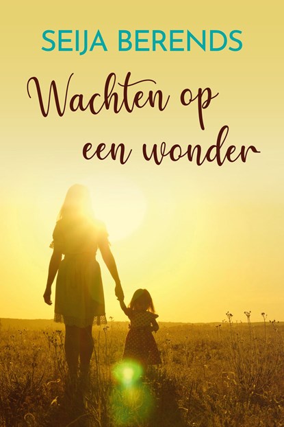 Wachten op een wonder, Seija Berends - Ebook - 9789020547887