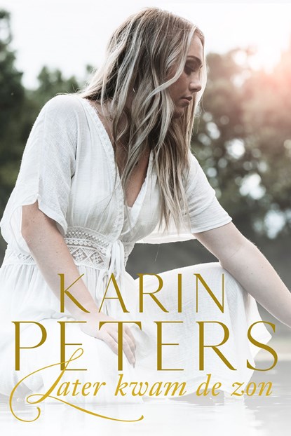 Later kwam de zon, Karin Peters - Ebook - 9789020547900