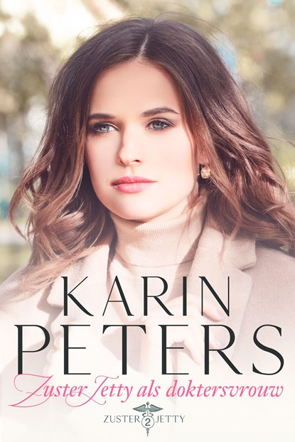 Zuster Jetty als doktersvrouw, Karin Peters - Ebook - 9789020548525