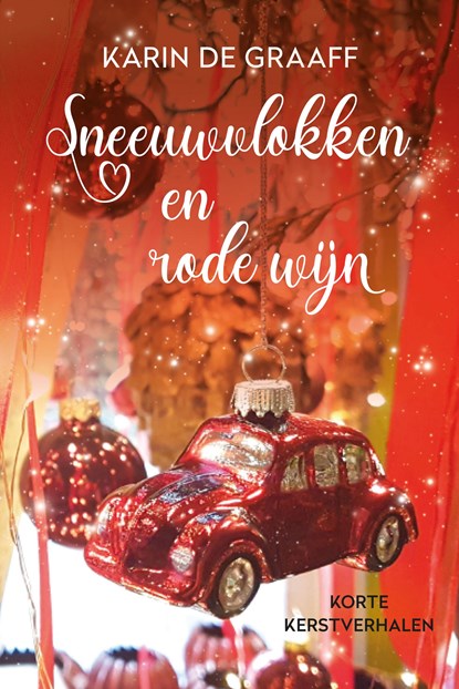 Sneeuwvlokken en rode wijn, Karin de Graaff - Ebook - 9789020548853