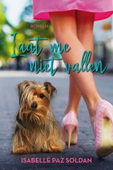 Laat me niet vallen! - Isabelle Paz Soldan - 9789020549362
