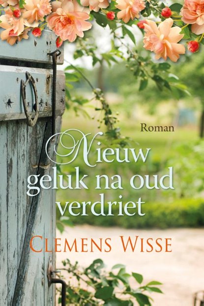 Nieuw geluk na oud verdriet, Clemens Wisse - Gebonden - 9789020551129